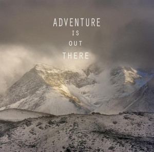 Adventure is out there
