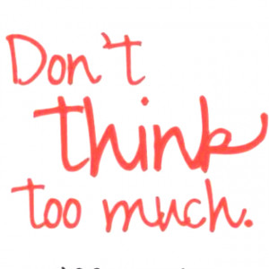 Stop Over Analyzing The Daily Quotes