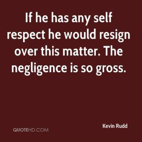 Kevin Rudd - If he has any self respect he would resign over this ...