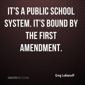 Greg Lukianoff - It's a public school system. It's bound by the First ...