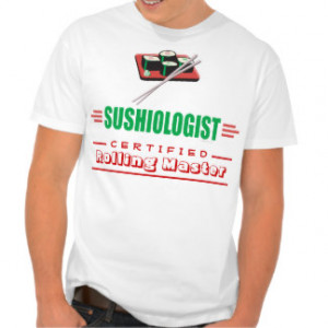 Funny Sushi T-shirts & Shirts