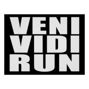Funny Running Quotes Jokes : Veni Vidi Run Poster