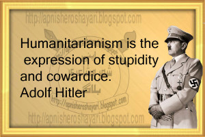 Adolf Hitler Quote About Humanitarianism, humanitarianism quotes
