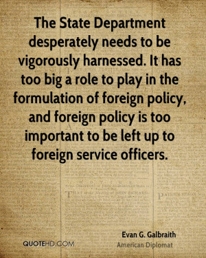 The State Department desperately needs to be vigorously harnessed. It ...