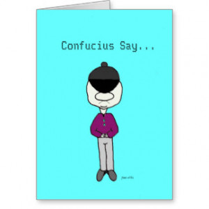 Confucius Say...Birthday Card