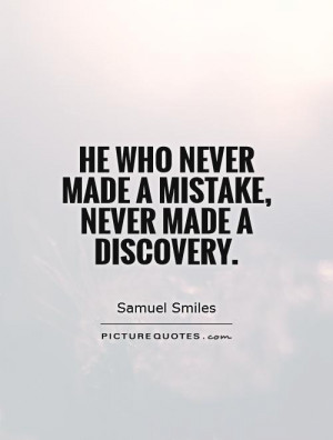 Mistake Quotes Discovery Quotes Samuel Smiles Quotes