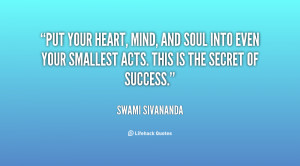 quote-Swami-Sivananda-put-your-heart-mind-and-soul-into-39371.png