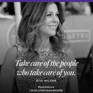 ... the people who take care of you.” —Rita Wilson ( Click to tweet