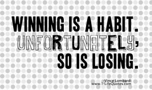 Vince lombardi, quotes, sayings, winning, habit, losing