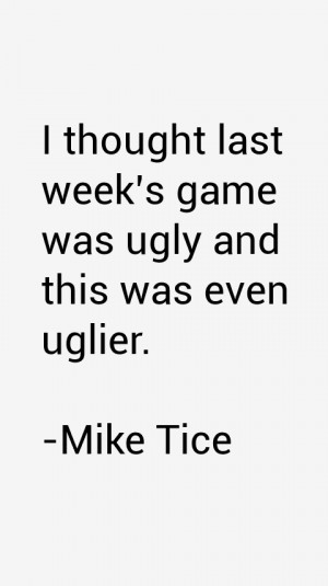 Mike Tice Quotes & Sayings