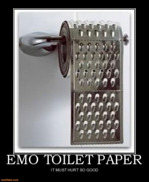 EMO TOILET PAPER - IT MUST HURT SO GOOD