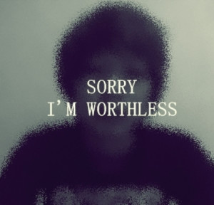 sorry i m worthless