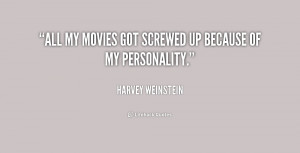 quote-Harvey-Weinstein-all-my-movies-got-screwed-up-because-220836.png
