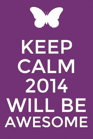 Keep Calm 2014 Will Be Awesome!