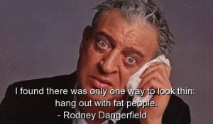 1921 – Rodney Dangerfield (Jacob Cohen) “I Don’t Get No Respect ...