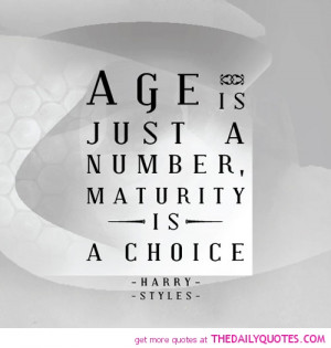 Age Is Just A Number Maturity Is A Choice