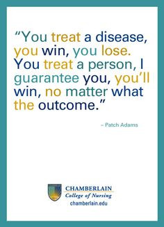 Best Nurse Quotes | Nursing Quote - “You treat a disease, you win ...