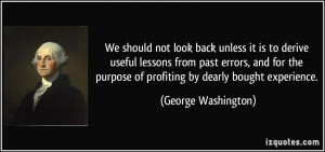 We should not look back unless it is to derive useful lessons from ...