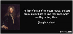The fear of death often proves mortal, and sets people on methods to ...