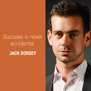 Success is never accidental — Jack Dorsey #Quote #Motivation # ...