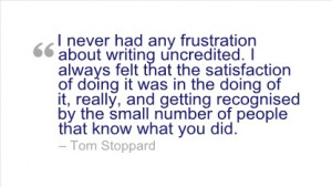 Writing Quote by Tom Stoppard