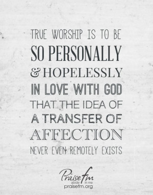 Let's fall hopelessly in love with God!