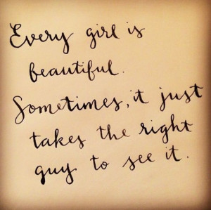 Every Girl is Beautiful...