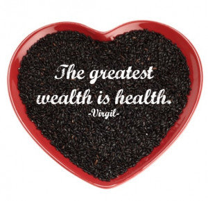 The greatest wealth is health” – Virgil