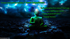 ... buddha i want happiness the buddha said remove the i that s ego now