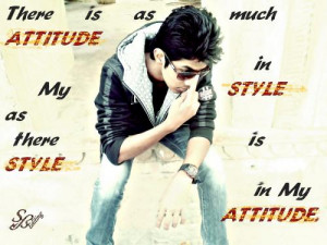 ... is as much ATTITUDE in My STYLE as there is STYLE in My ATTITUDE