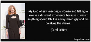 My kind of gay, meeting a woman and falling in love, is a different ...