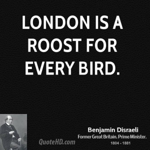 London is a roost for every bird.