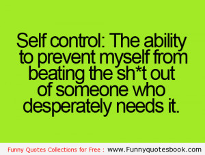 Self control is the hardest thing to do - Funny quotes and images
