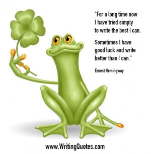 Home » Quotes About Writing » Ernest Hemingway Quotes - Good Luck ...