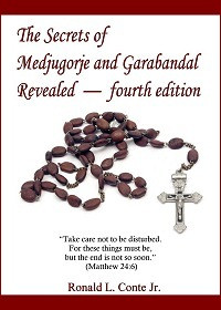 The Secrets of Medjugorje and Garabandal Revealed, fourth edition