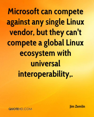 Microsoft can compete against any single Linux vendor, but they can't ...