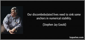 ... need to sink some anchors in numerical stability. - Stephen Jay Gould
