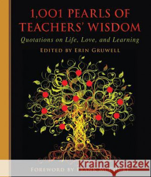 1,001 Pearls of Teachers' Wisdom: Quotations on Life and Learning Erin ...