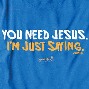 You need Jesus. I'm just saying. Let not your heart be troubled; you ...