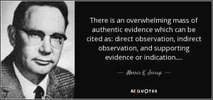 There is an overwhelming mass of authentic evidence which can be cited ...