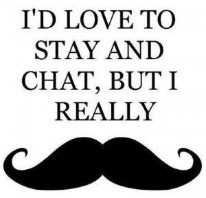 bahah mustache jokes are my favorite these days well mustache anything
