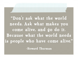 howard thurman come alive quote