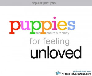 puppies are nature’s remedy • from APlaceToLoveDogs.com • dog ...