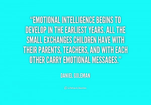 quote Daniel Goleman emotional intelligence begins to develop in the