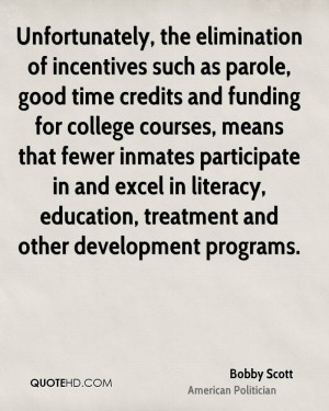 Unfortunately, the elimination of incentives such as parole, good time ...