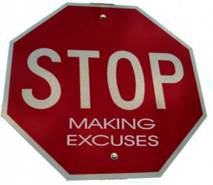 Stop Making Excuses