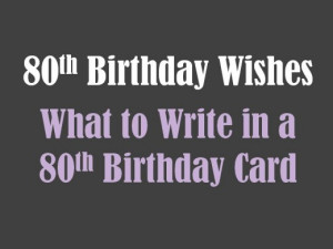 80th Birthday Wishes: What to Write in an 80th Birthday Card