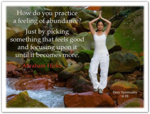 ... good, and focus on it more. *Abraham-Hicks Quotes (AHQ1963) #abundance