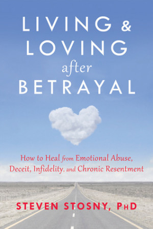 ... Heal from Emotional Abuse, Deceit, Infidelity, and Chronic Resentment