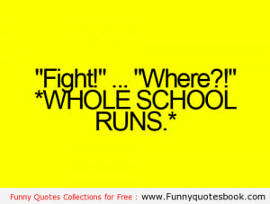 fighting in school and you love to see funny quotes